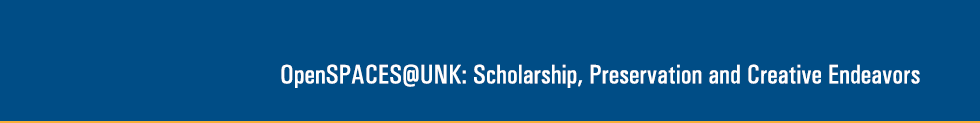 OpenSPACES@UNK: Scholarship, Preservation, and Creative Endeavors