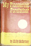 My Pioneering Forefather by J. E. McCartney