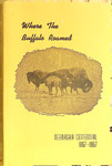 Where the Buffalo Roamed Nebraska Centennial 1867-1967 by Kearney Business and Professional Women's Club